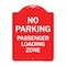 Signmission No Parking Passenger Loading Zone, Red & White Aluminum Architectural Sign, 18" x 24", RW-1824-23679 A-DES-RW-1824-23679 - alternate 1
